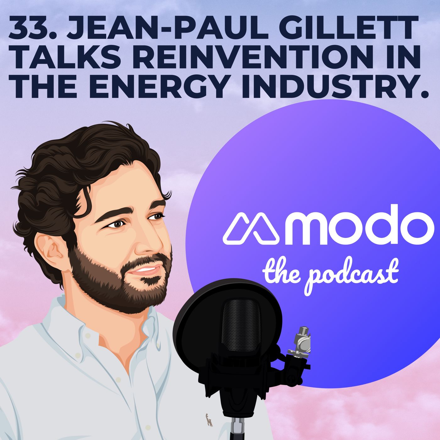 33 - The changing face of energy with Jean-Paul Gillett (New Markets Originator @ bp)