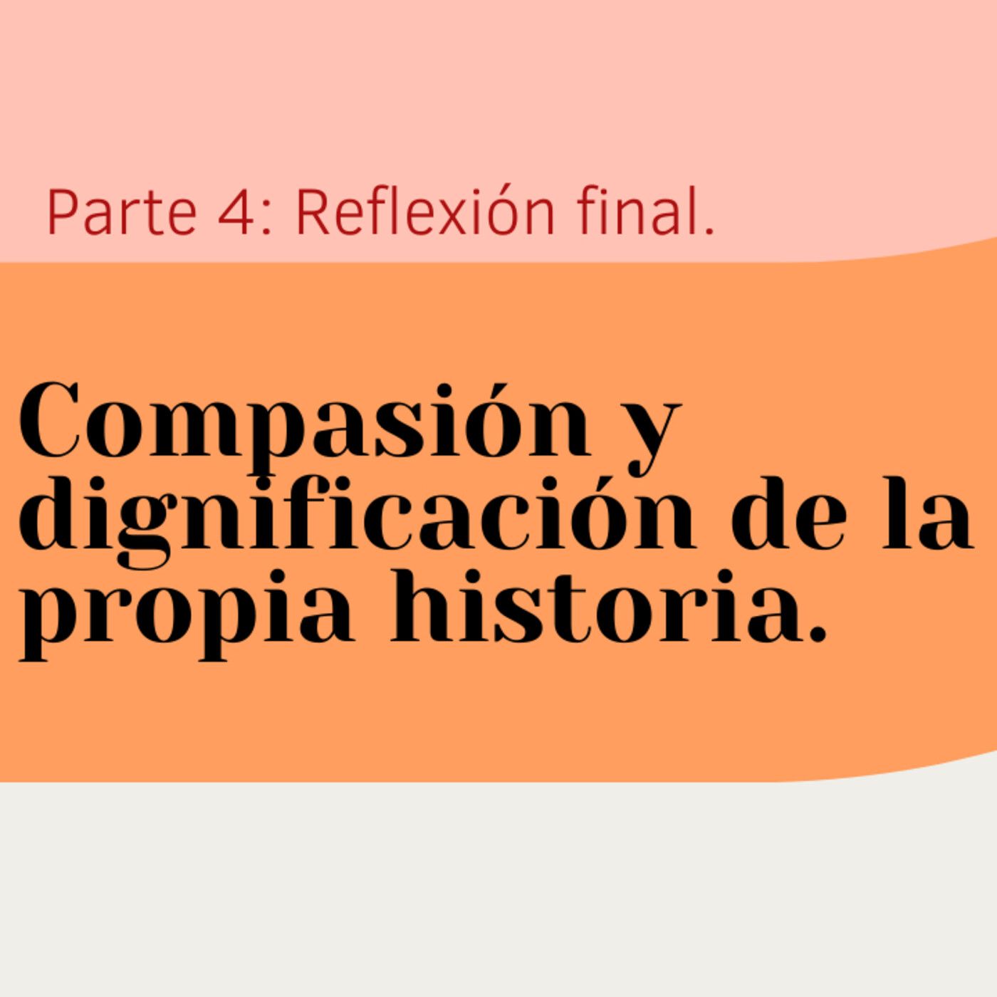 TRAUMA: Compasión y dignificación de la propia historia.