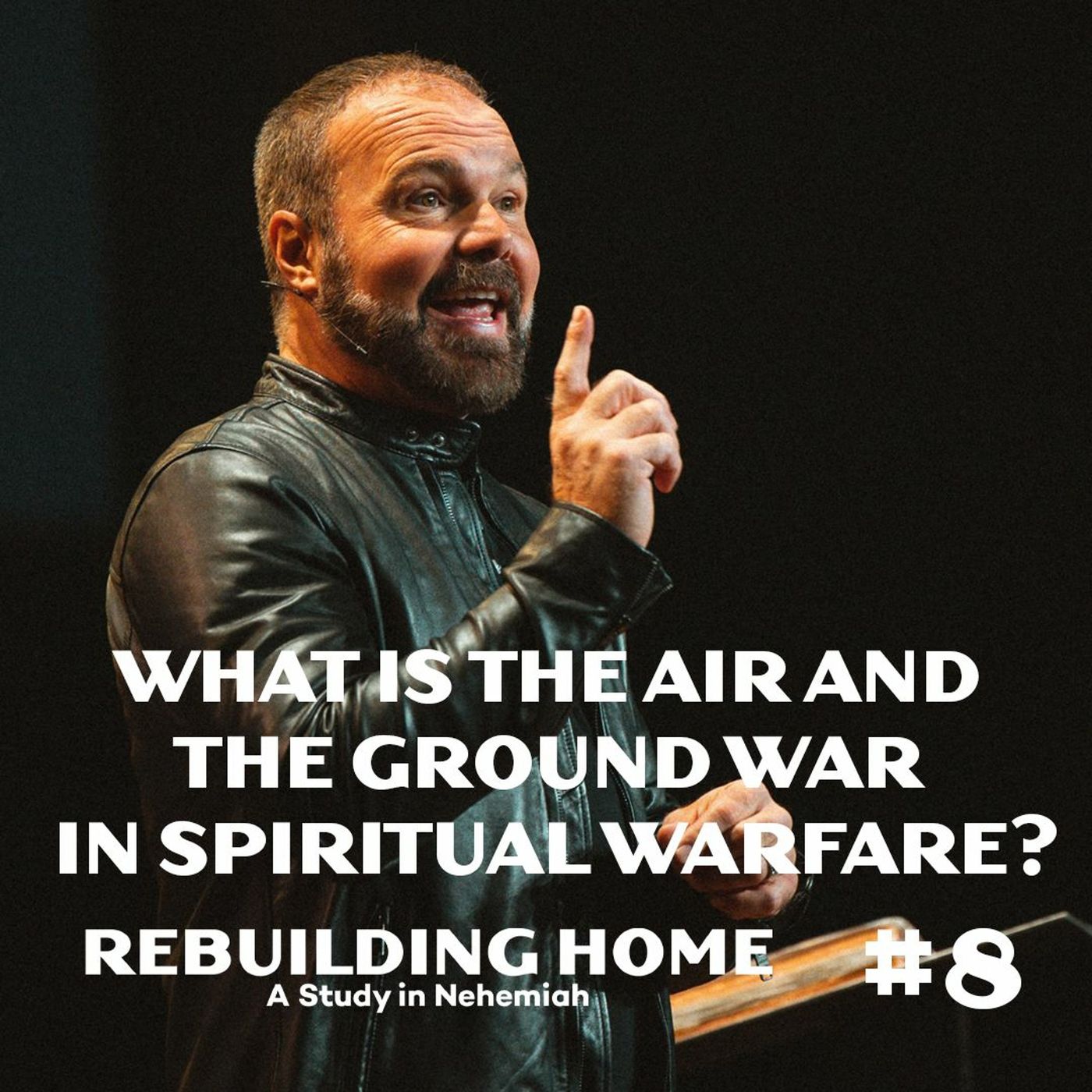 Nehemiah #8 - What is the air and the ground war in spiritual warfare?