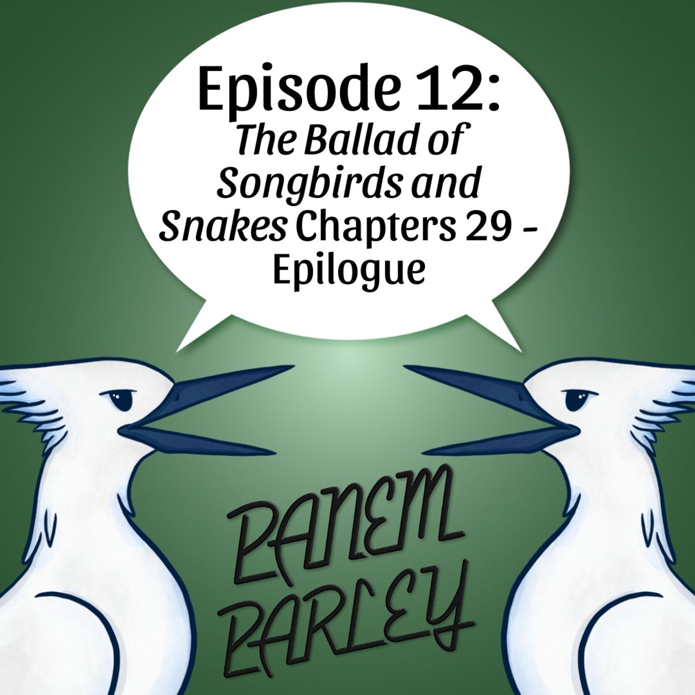 Episode 12: The Ballad of Songbirds and Snakes Chapters 29-Epilogue