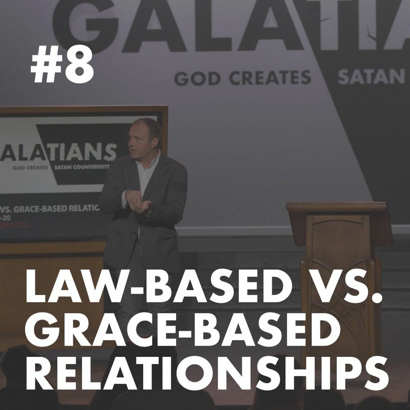 Galatians #8 - Law-Based vs. Grace-Based Relationships