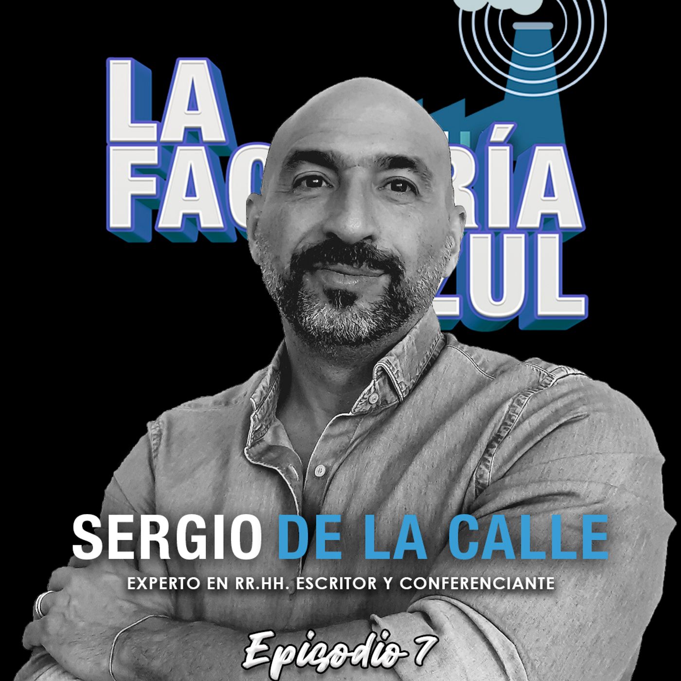 Episodio 7 (T4): Divirtiéndose trabajando en LinkedIn con Sergio de la Calle episode artwork