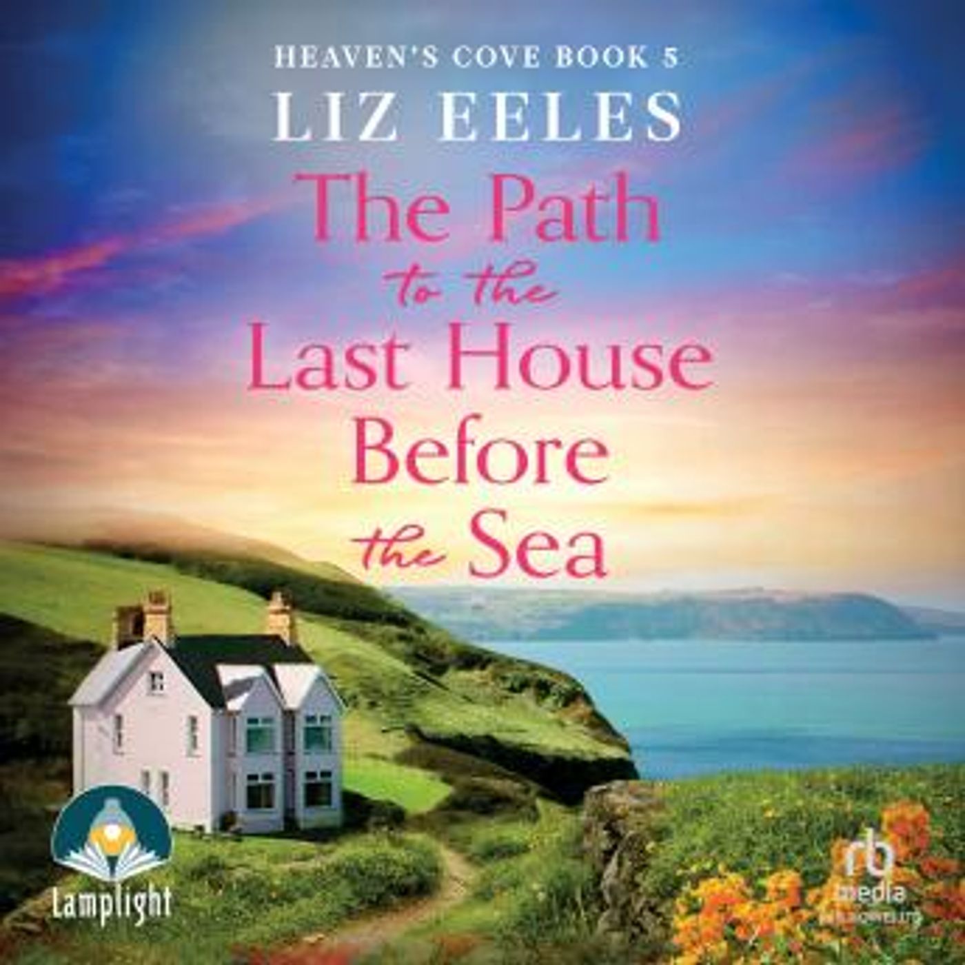 The Path to the Last House Before the Sea: Heaven's Cove Book 5 by Liz Eeles episode artwork