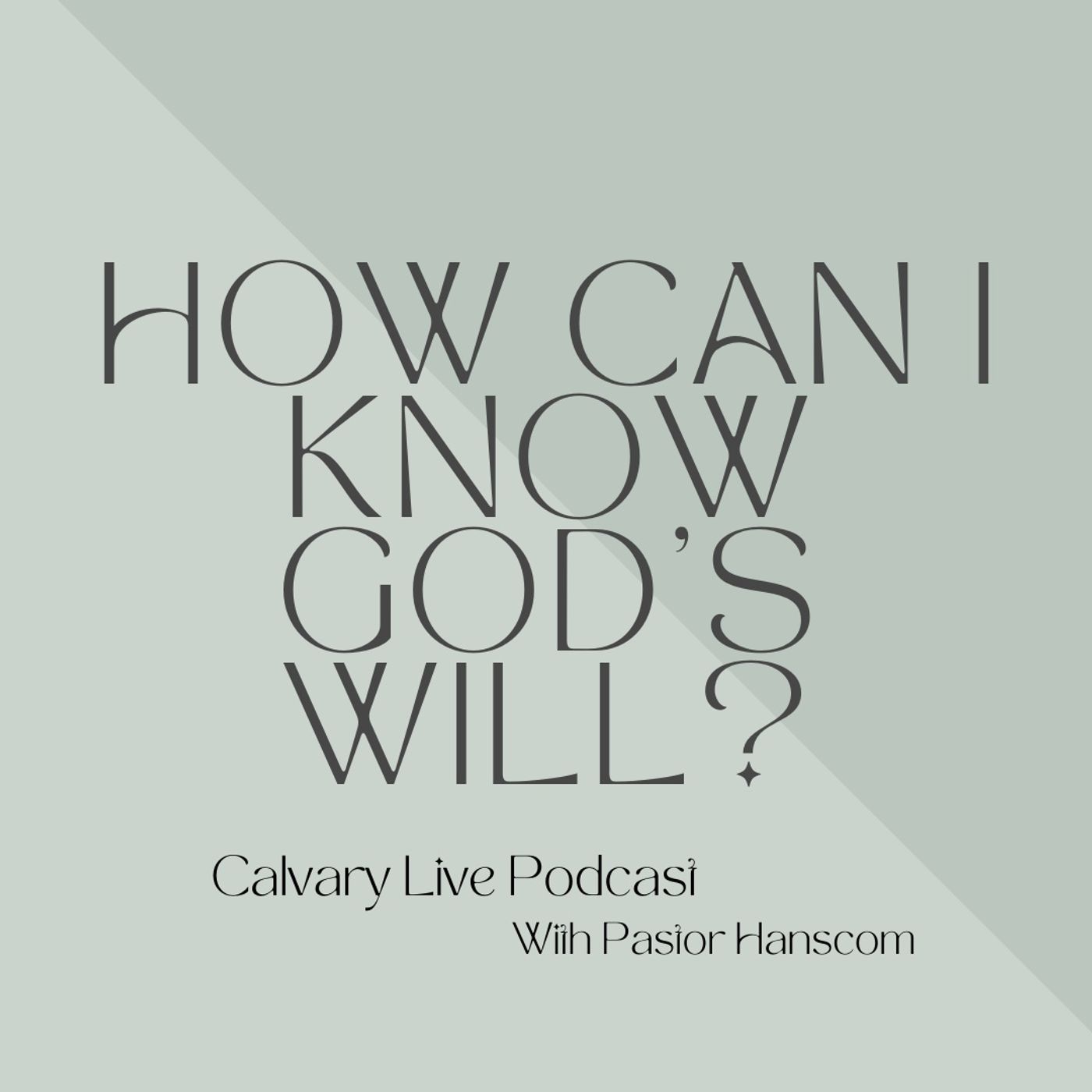 Pastor Hanscom: How can I know God's Will? Wed Jan 19, 2022.