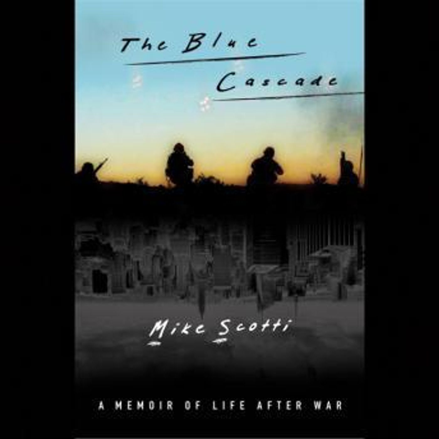 The Blue Cascade: A Memoir of Life after War by Mike Scotti episode artwork