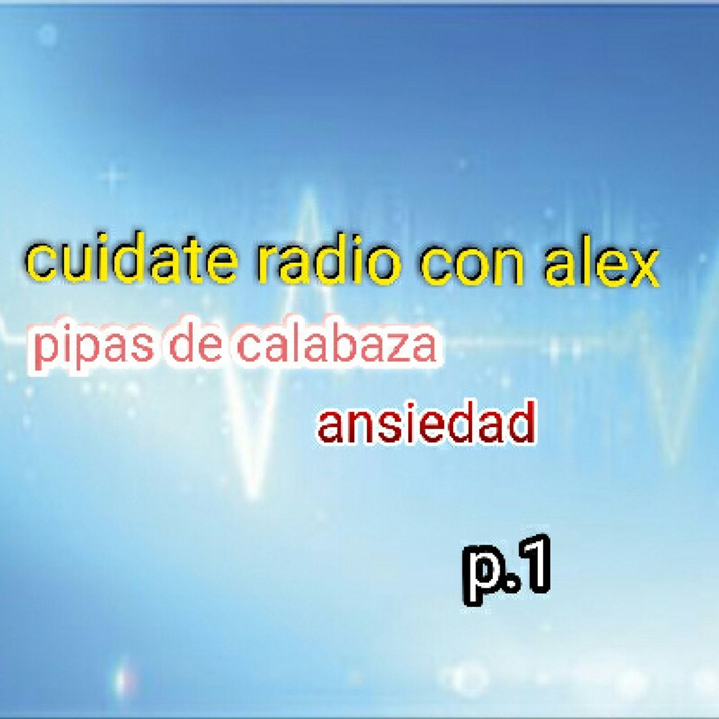 Cuidate Radio Con Alex episode artwork