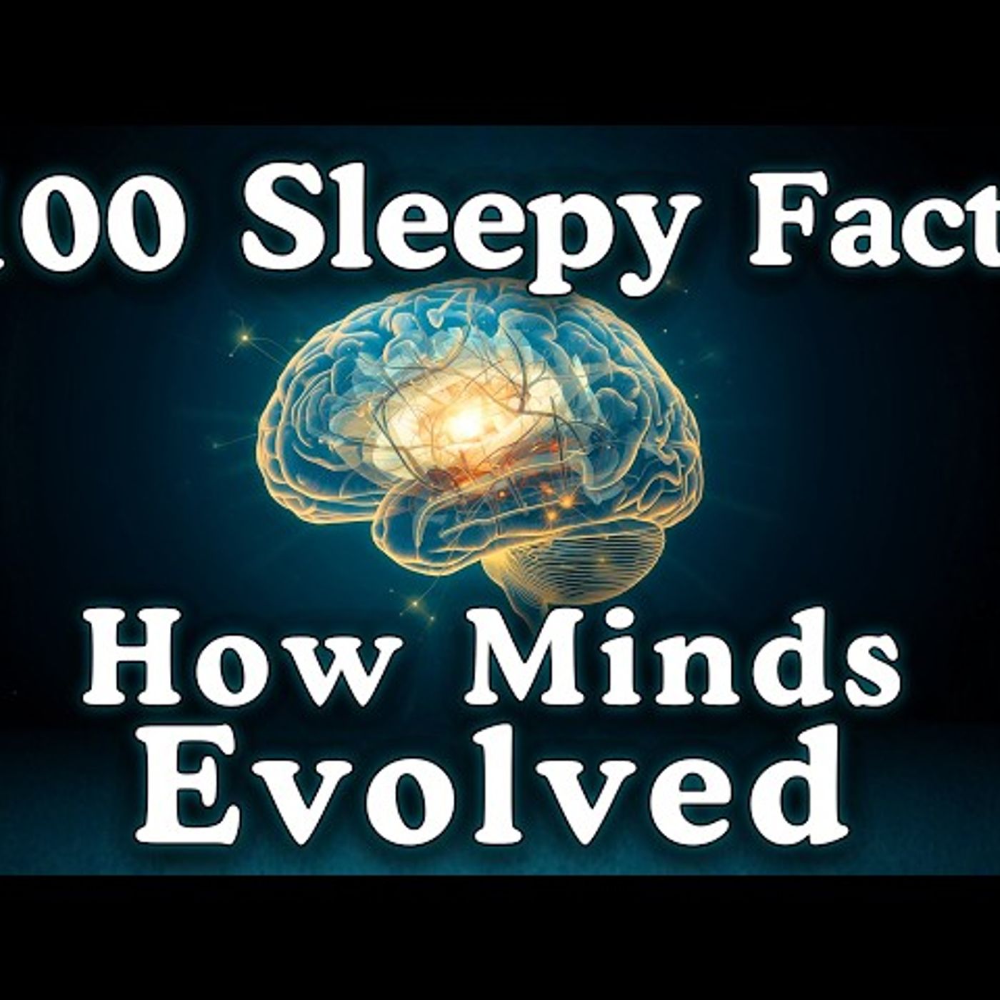 How Minds Evolved _ 100 Facts to Fall Asleep To _ No Adverts episode artwork