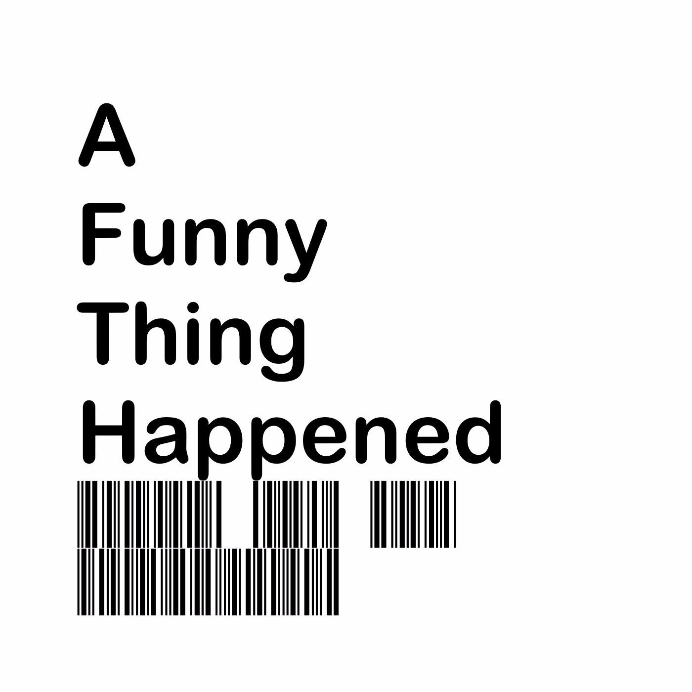 A Funny Thing Happened