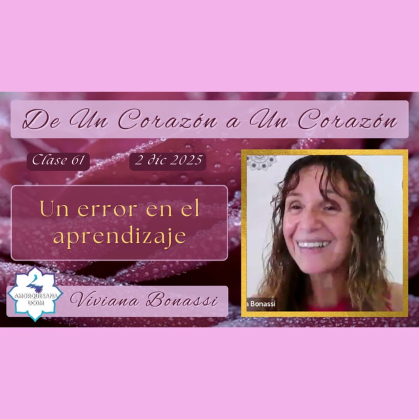 Clase 61 - Un error en el aprendizaje - Viviana Bonassi - De Un Corazón a Un Corazón - 2 dic 2025