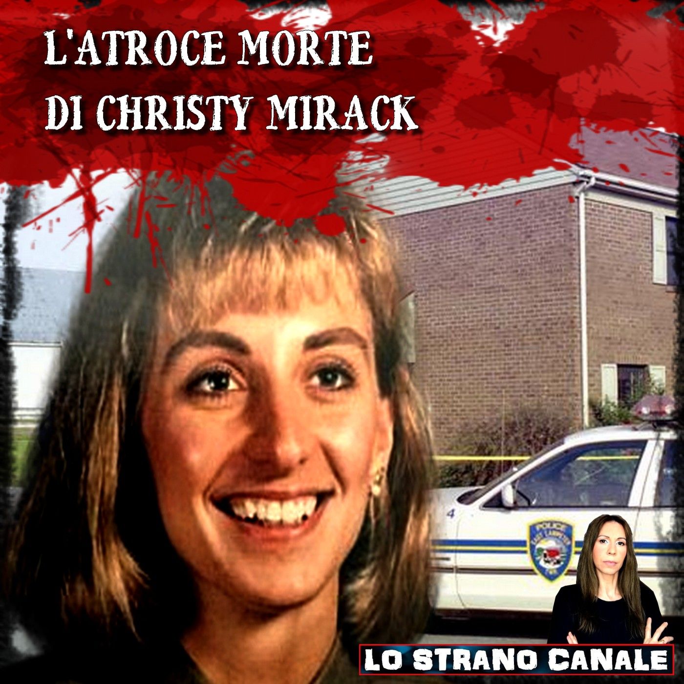 L'ATROCE MORTE DI CHRISTY MIRACK (Lo Strano Canale Podcast)