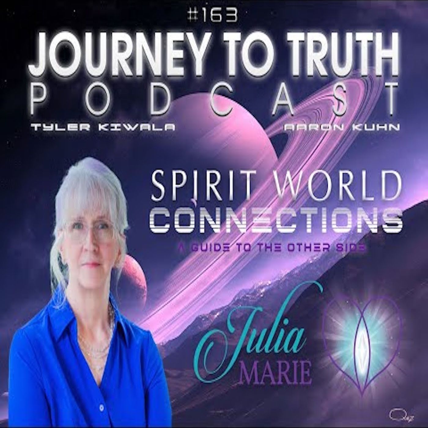 EP 163 - Julia Marie - Spirit World Connections - A Guide To The Other Side