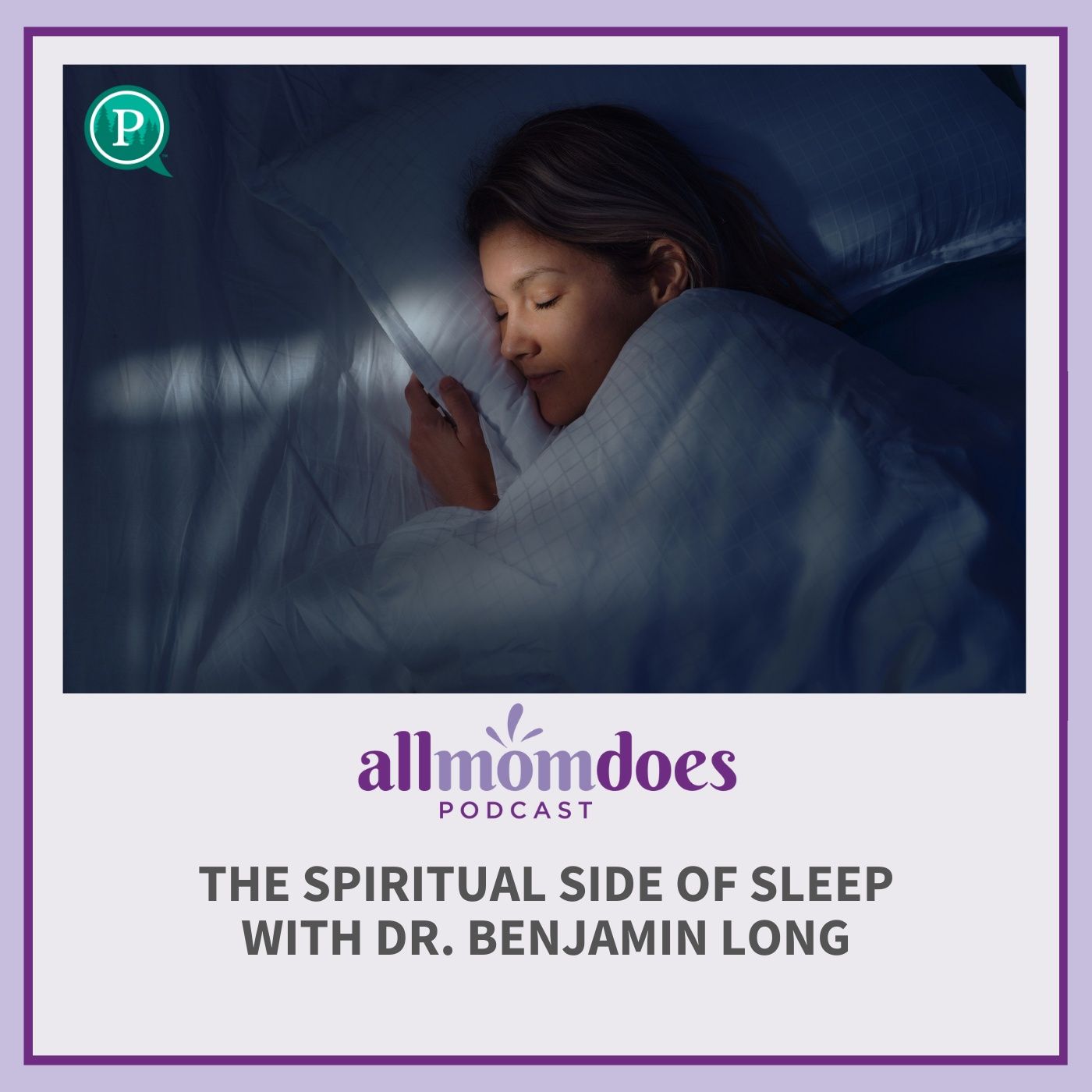 The Spiritual Side of Sleep with Dr. Benjamin Long