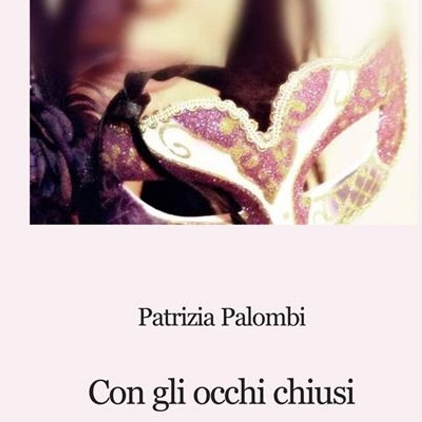 Patrizia Palombi presenta "Con gli occhi chiusi" episode artwork