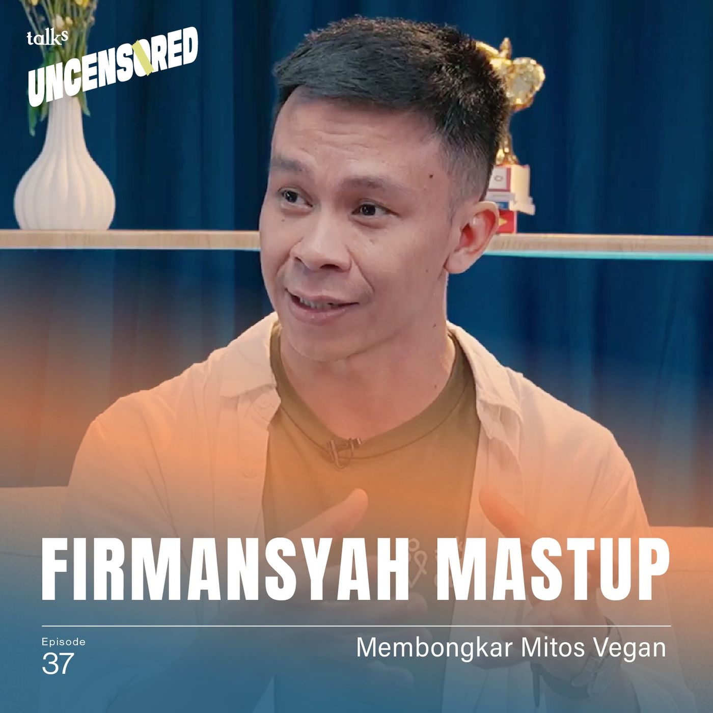 Halal Thayyiban Vegan feat. Firmansyah Mastup - Uncensored with Andini Effendi ep.37 episode artwork