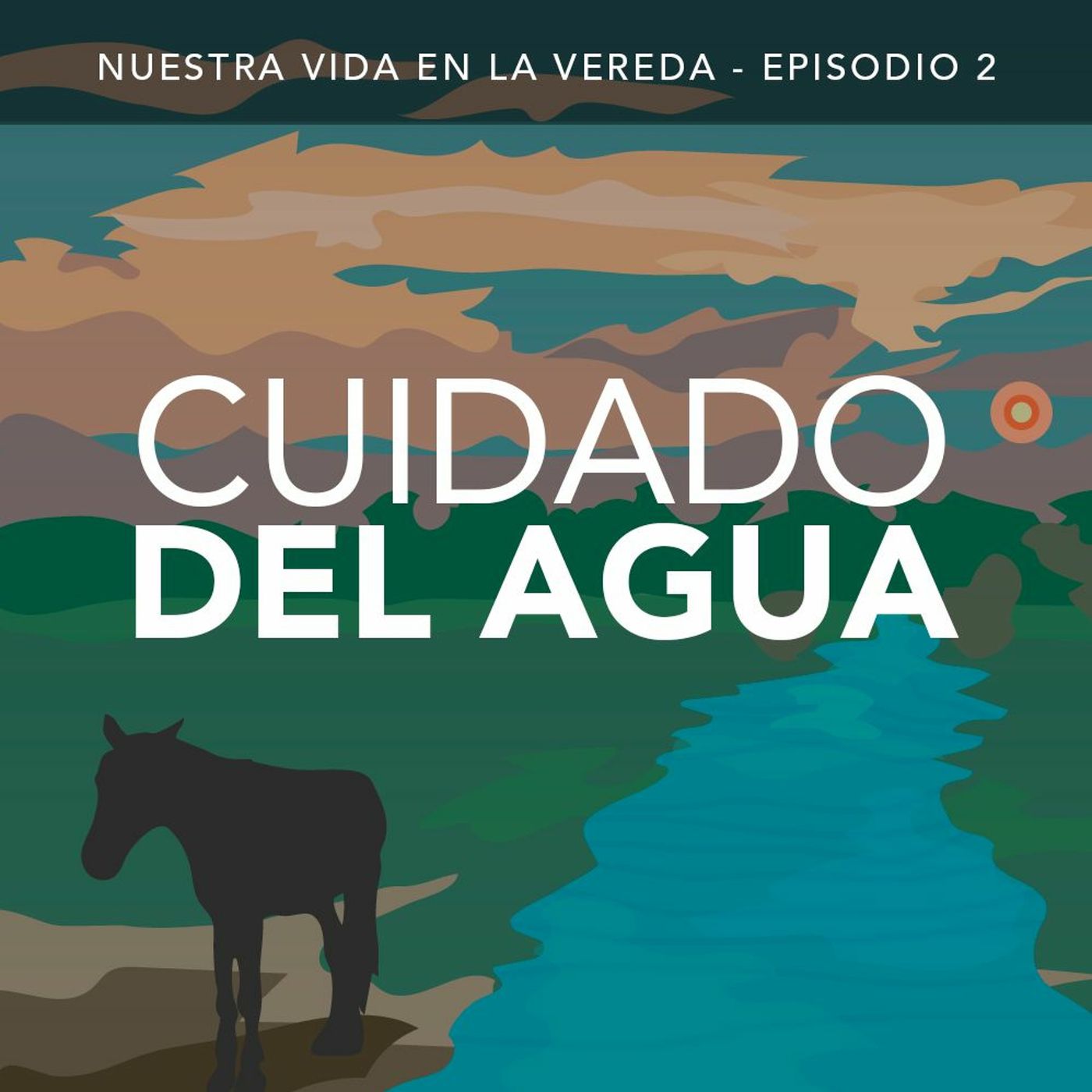 Cuidado del agua | Nuestra Vida En La Vereda Ep. 2 episode artwork