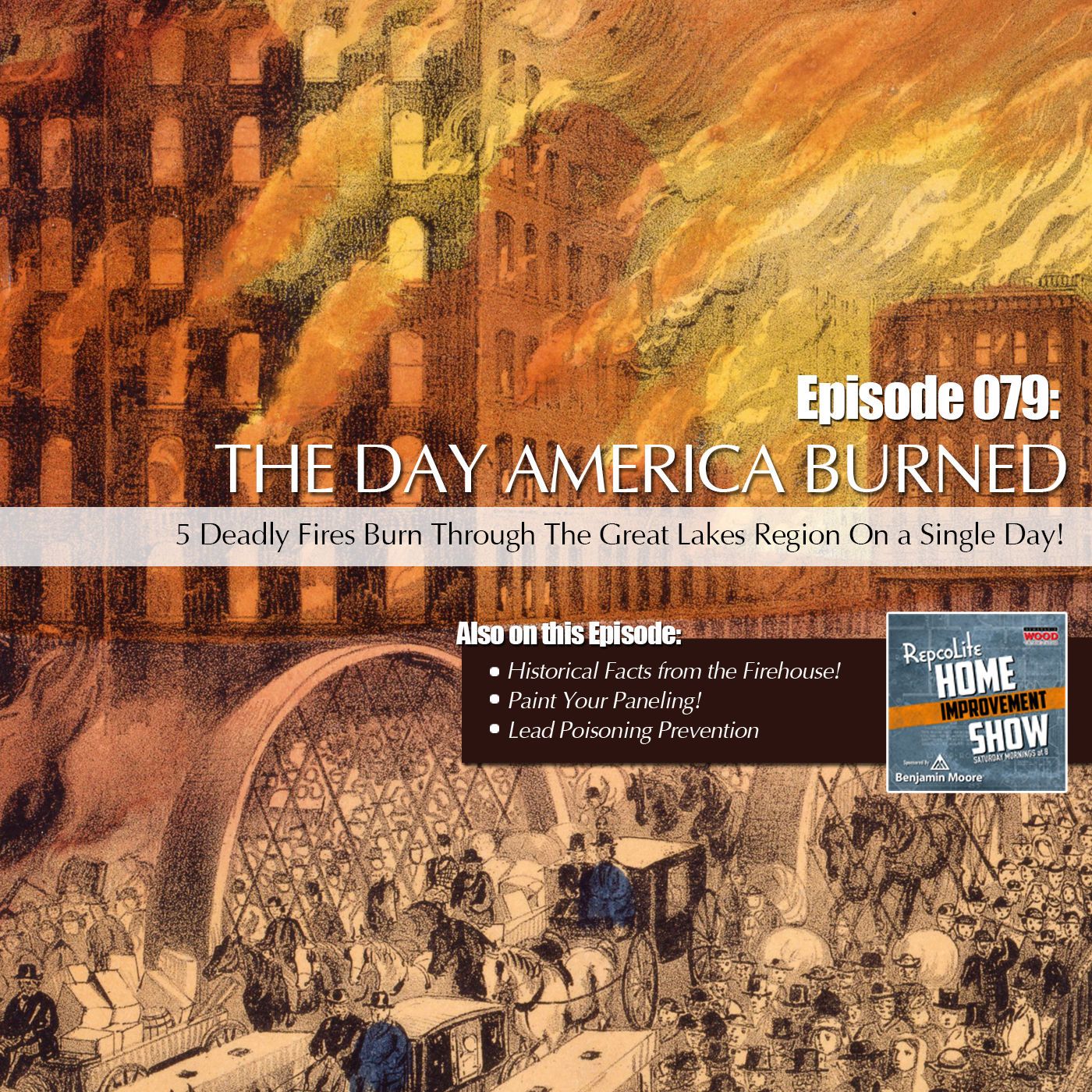 Episode 079: Paint That Paneling, Historical Fire Facts, Lead Poisoning Prevention