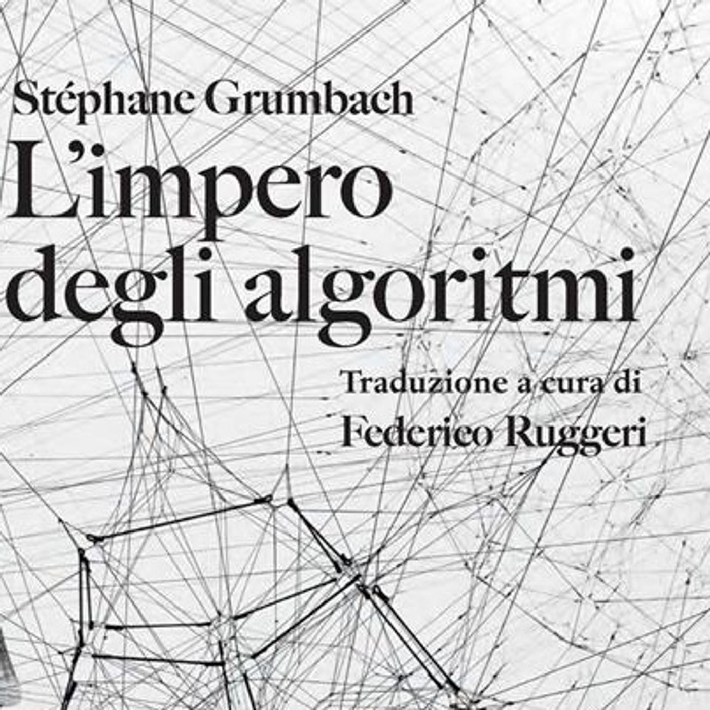 Stéphan Grumbach "L'impero degli algoritmi"