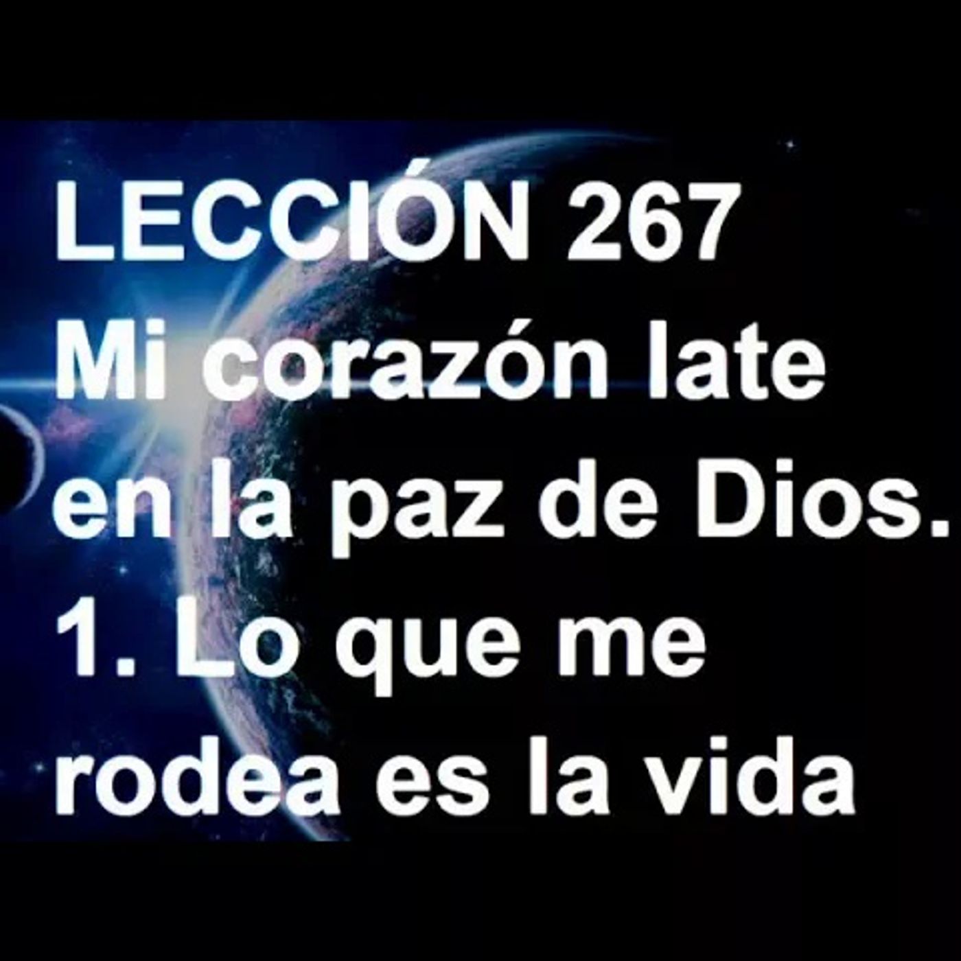 LECCIÓN 267 - Libro de Ejercicios. Un Curso de Milagros (Audiolibro) episode artwork