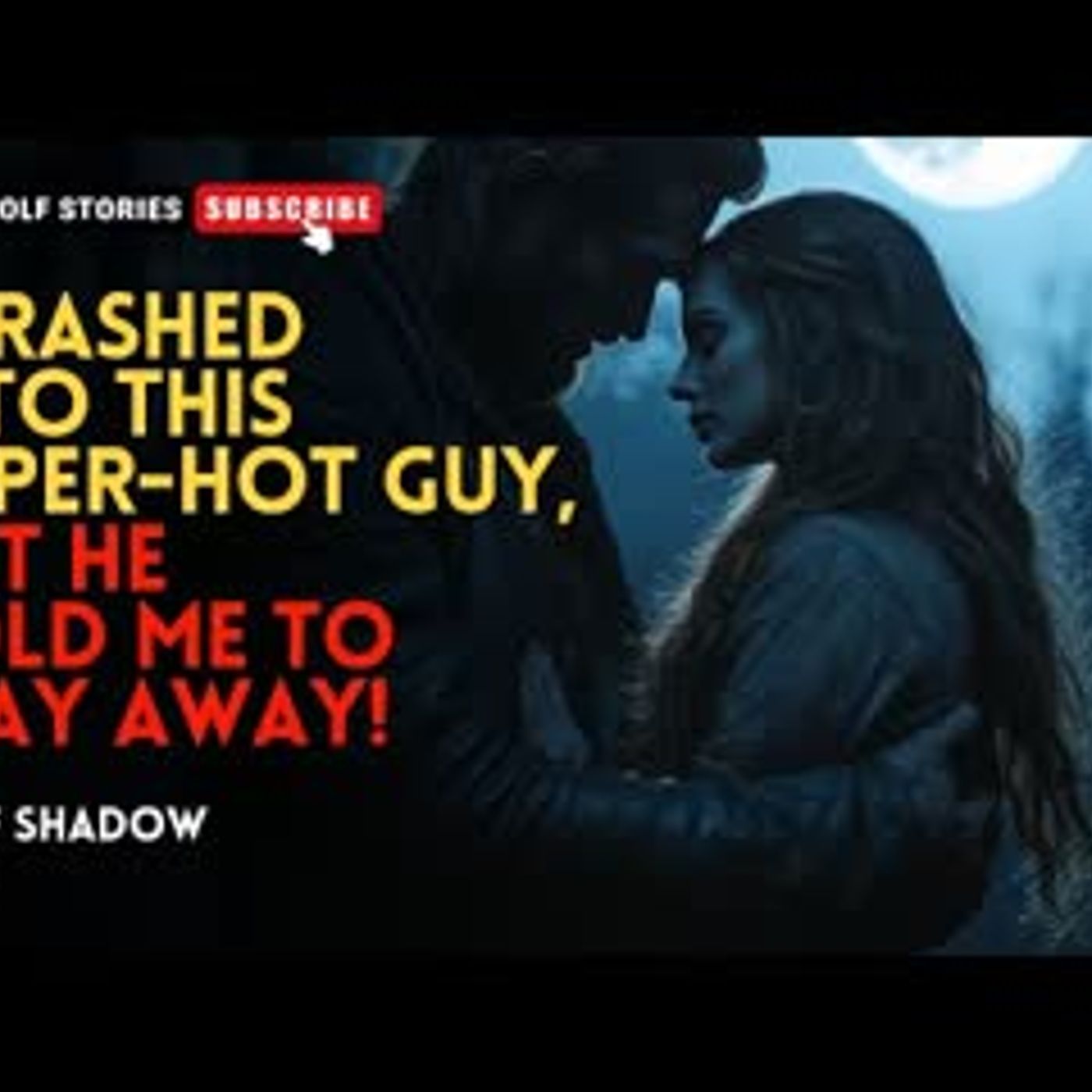 I crashed into this super-hot guy,but he told me to stay away!丨Wolf Shadow EP1 episode artwork