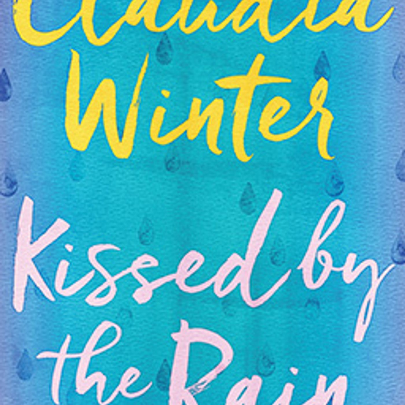 Kissed by the Rain by Claudia Winter episode artwork