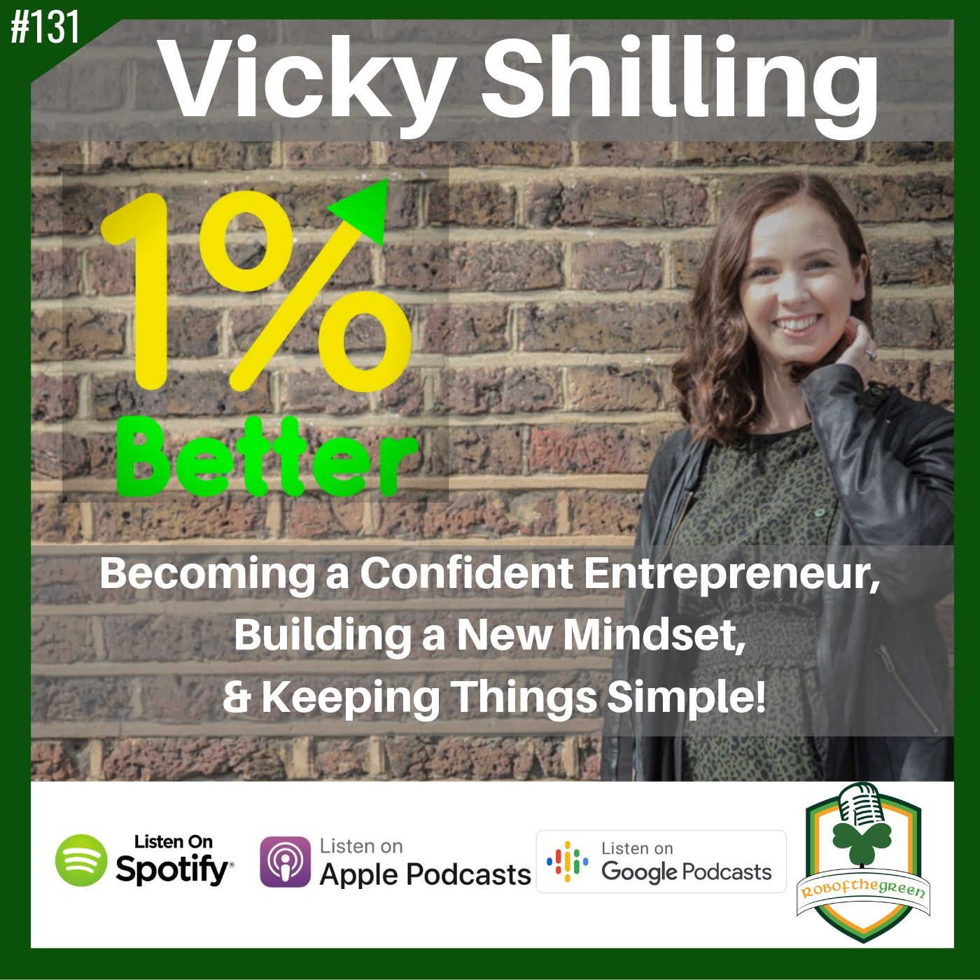 Vicky Shilling – Becoming a Confident Entrepreneur, Building a New Mindset, & Keeping Things Simple! - EP131 episode artwork