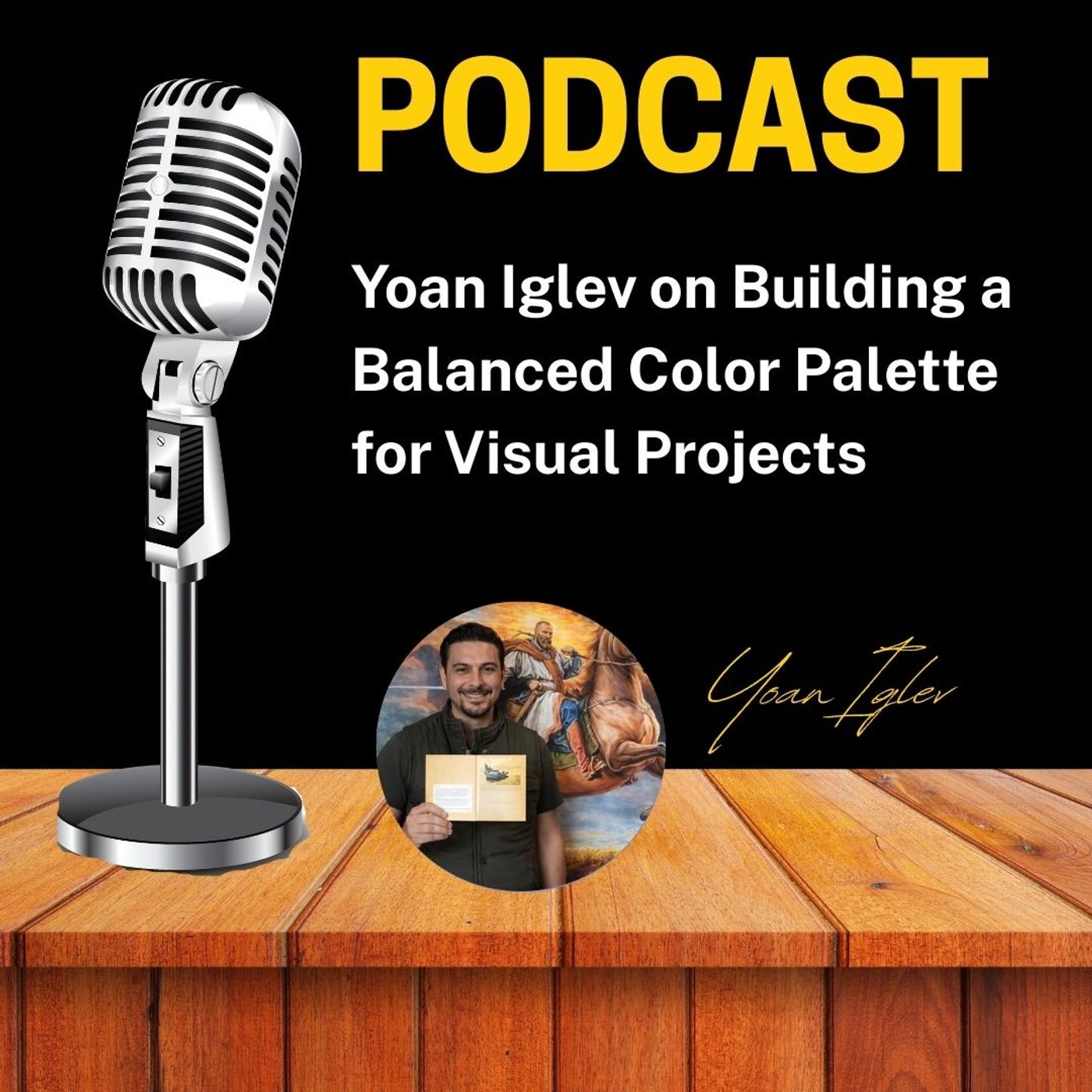 Yoan Iglev on Building a Balanced Color Palette for Visual Projects episode artwork