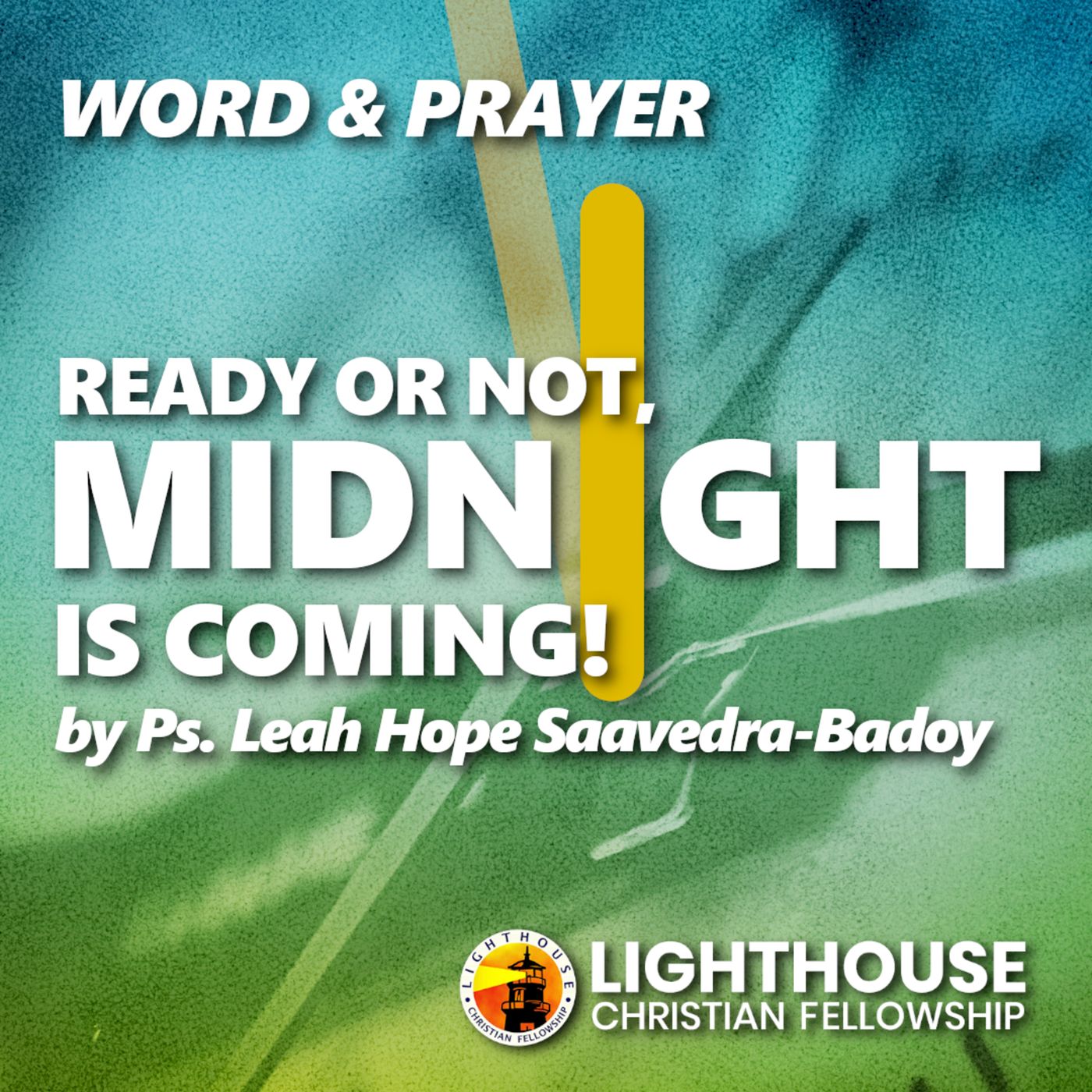 Ready or Not, Midnight is Coming! by Ps. Leah Hope Saavedra-Badoy