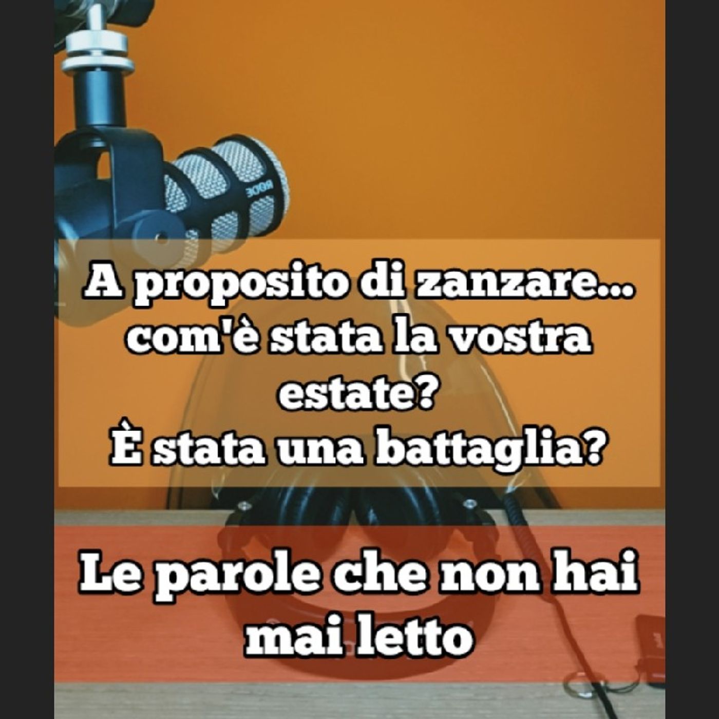 Episodio 1711 - A proposito di zanzare...com'è stata la vostra estate? È stata una battaglia? episode artwork