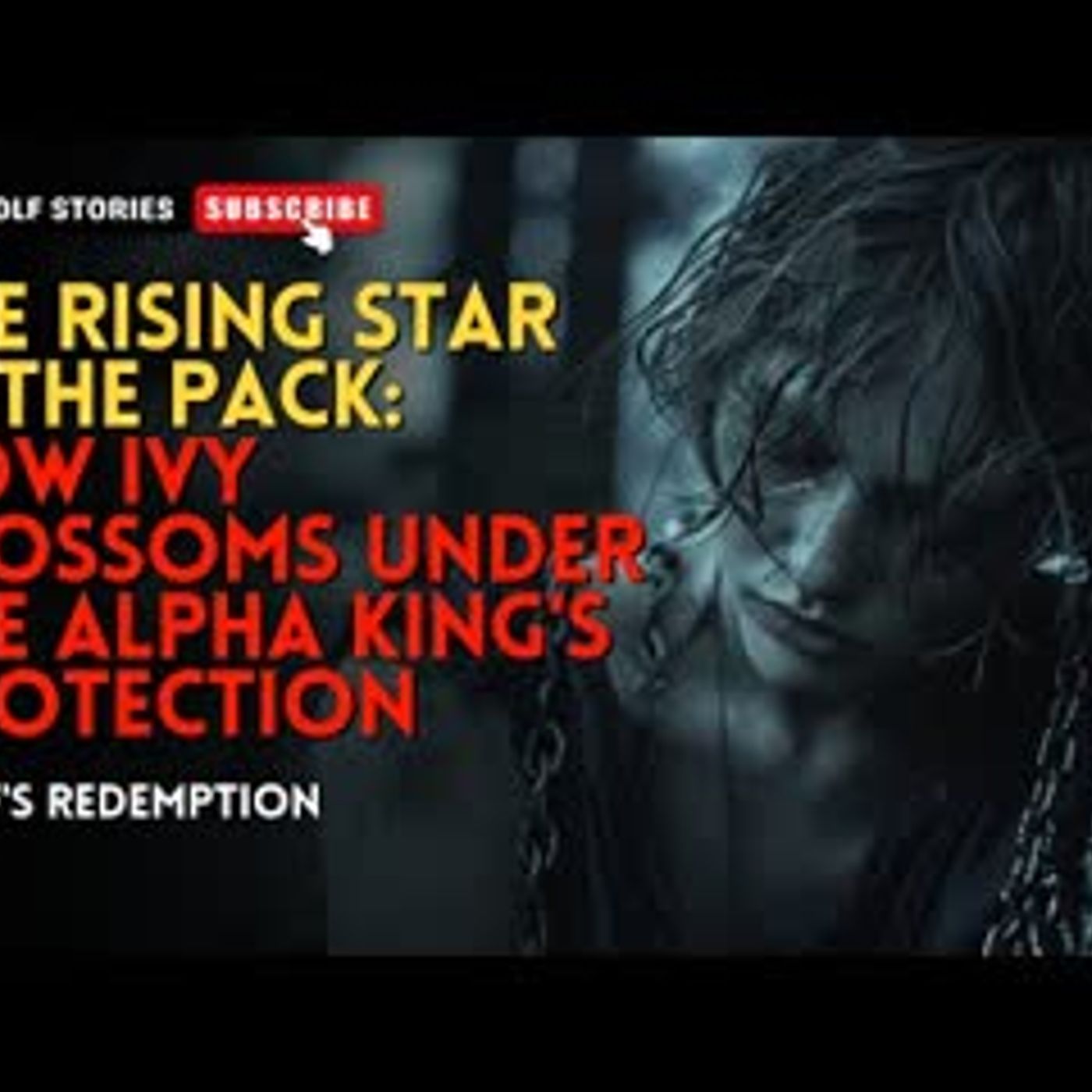 The Rising Star in the PackHow Ivy Blossoms Under the Alpha King's Protection丨Wolf's Redemption EP1 episode artwork