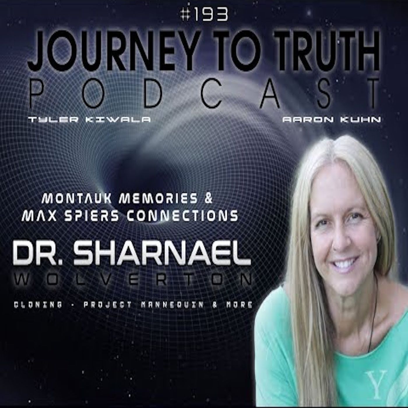 EP 193 - Dr. Sharnael - Montauk Memories & Max Spiers Connections - Cloning, Project Mannequin & More