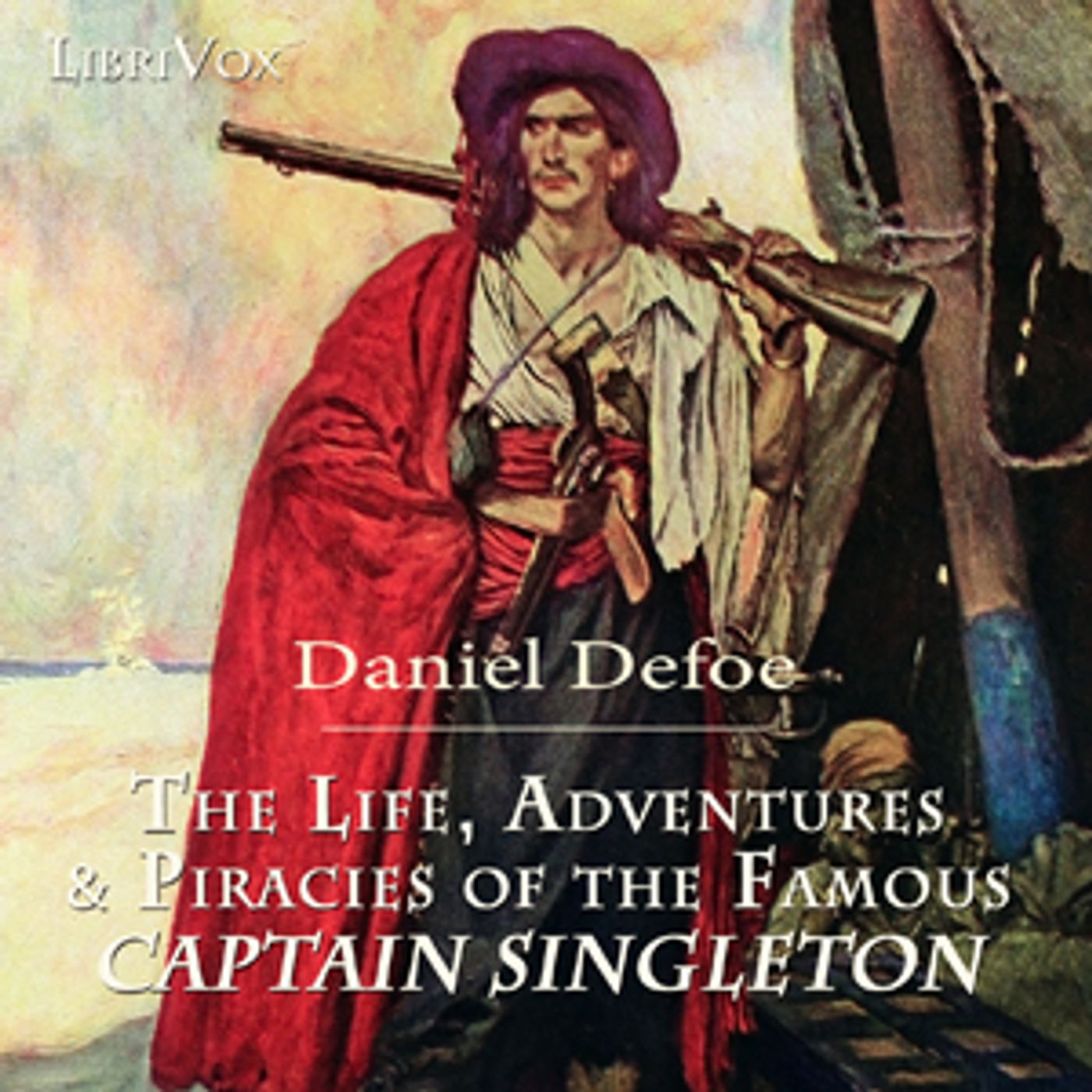 Daniel Defoe - The Life, Adventures & Piracies of Captain Singleton cover art