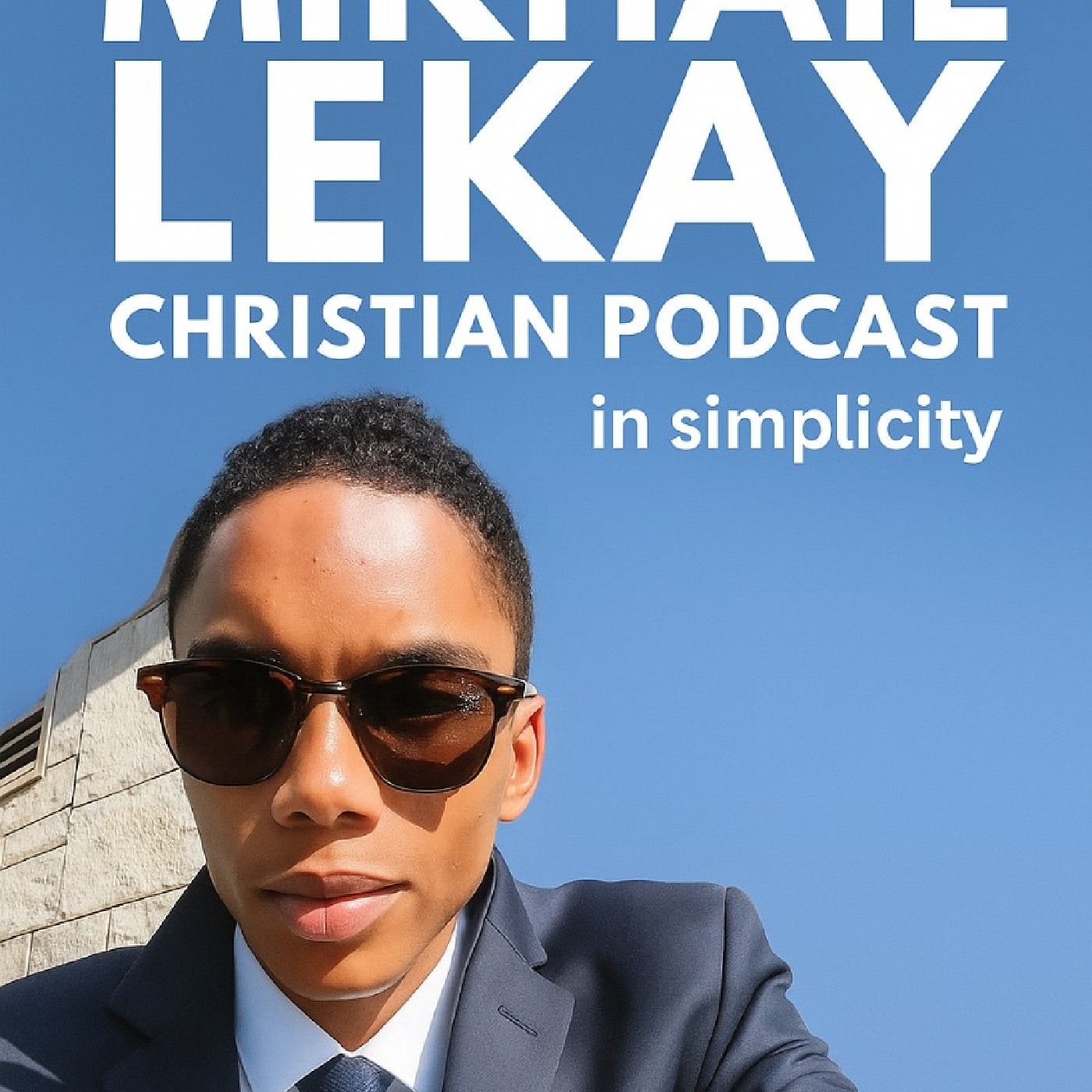 The Mikhail Lekay Christian Podcast