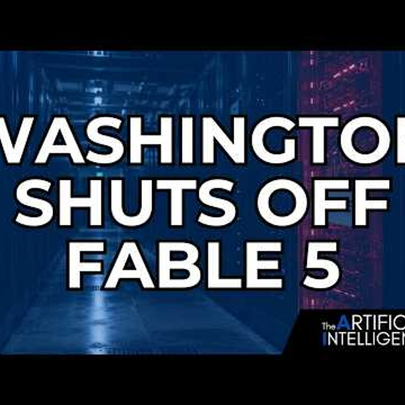 The US Government Forced Anthropic to Pull Fable 5 and Mythos 5