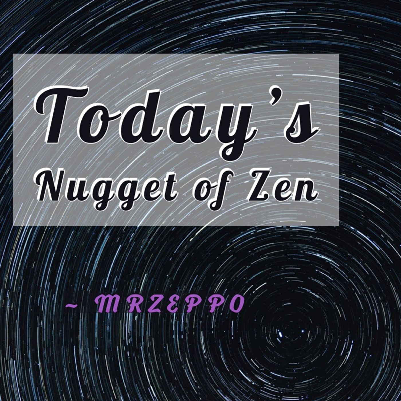 Today’s Nugget of Zen episode artwork