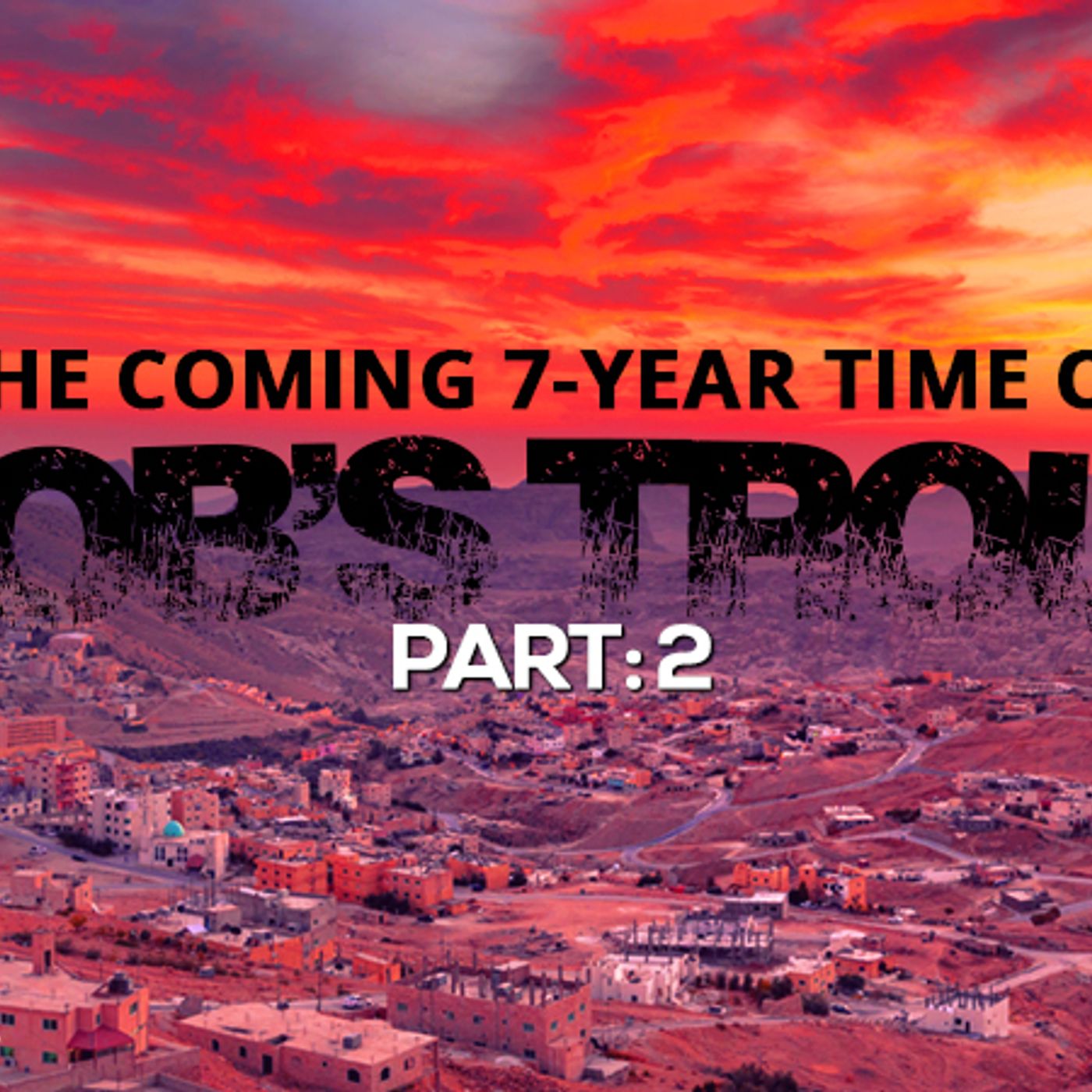 NTEB RADIO BIBLE STUDY: Part 2 Of The Coming 7-Year Time Of Jacob’s Trouble Featuring Revelation Chapters 6 Through 19 episode artwork