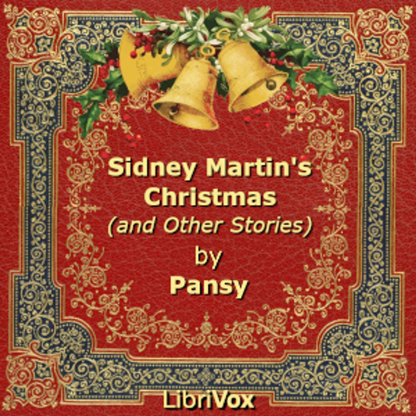 Sidney Martin\'s Christmas (and Other Stories) by Pansy (1841 - 1930)