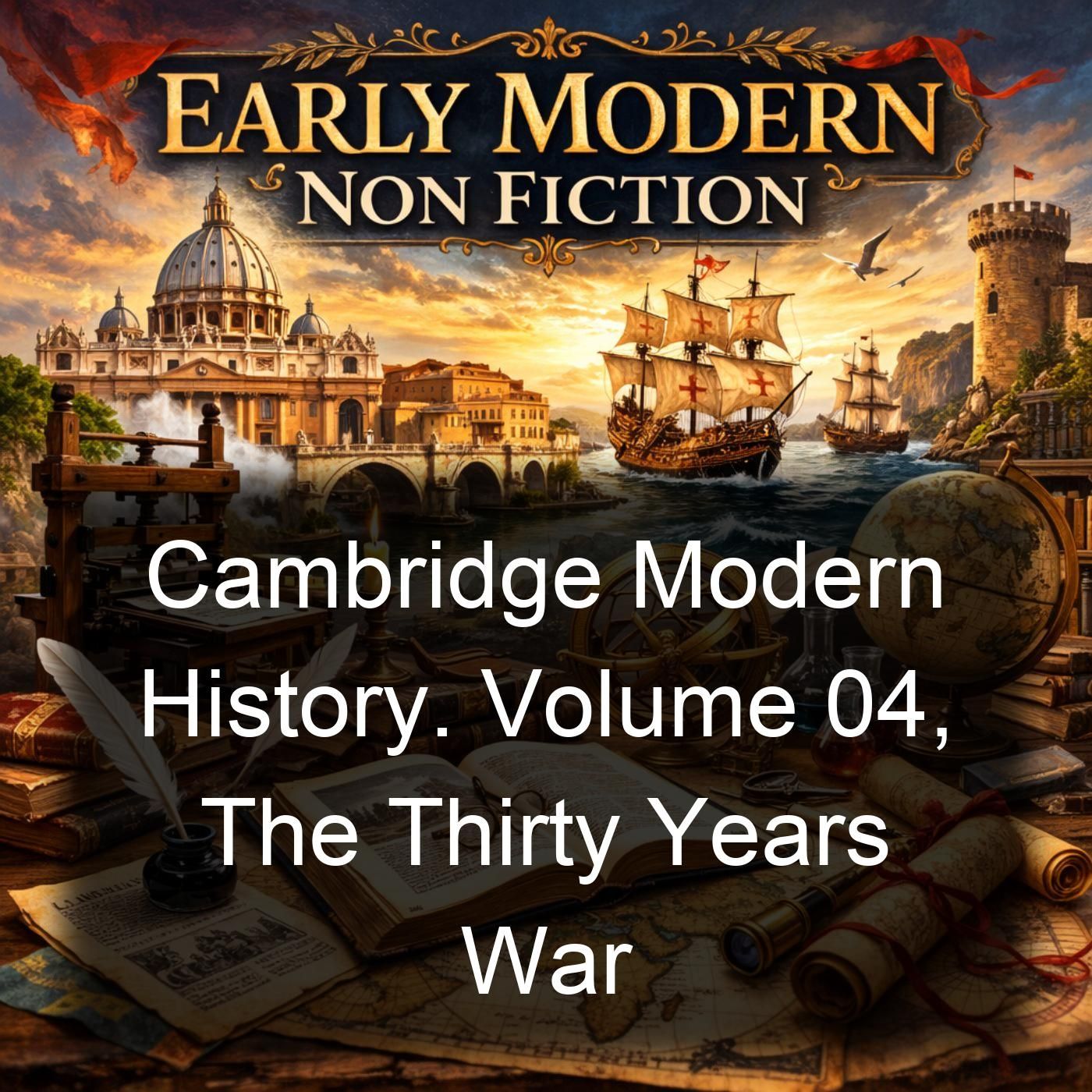 Cambridge Modern History. Volume 04, The Thirty Years War cover art