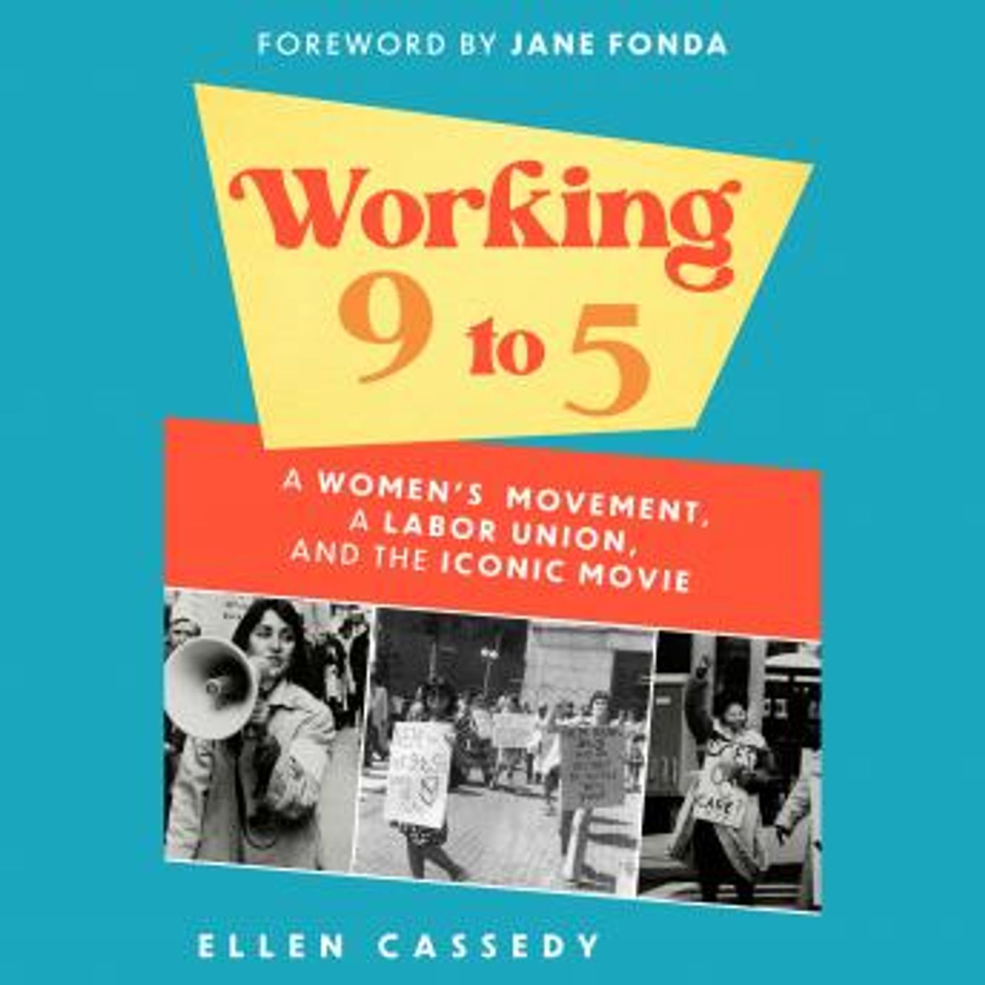 Working 9 to 5: A Women's Movement, a Labor Union, and the Iconic Movie by Ellen Cassedy episode artwork