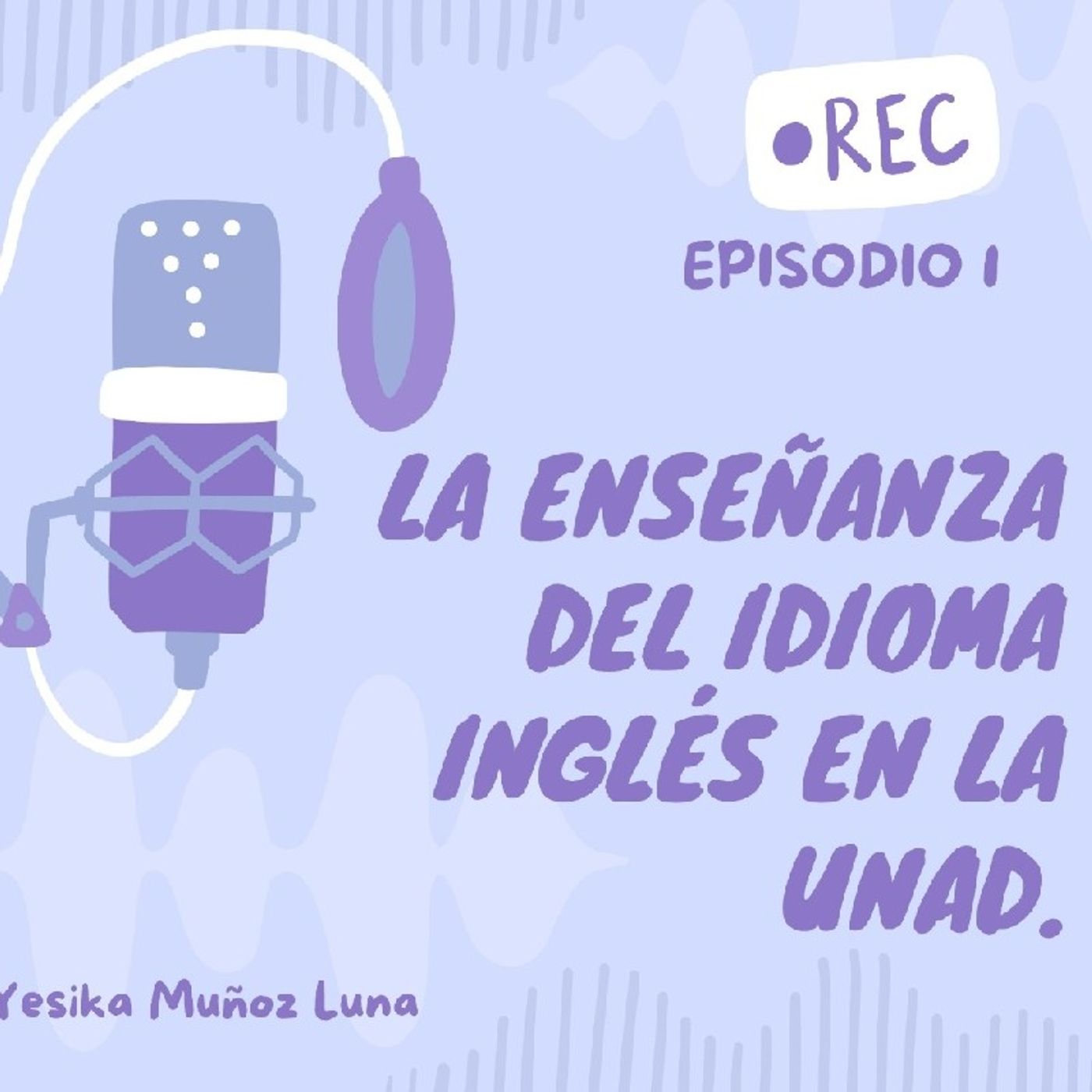 Enseñanza del idioma Inglés en la UNAD episode artwork