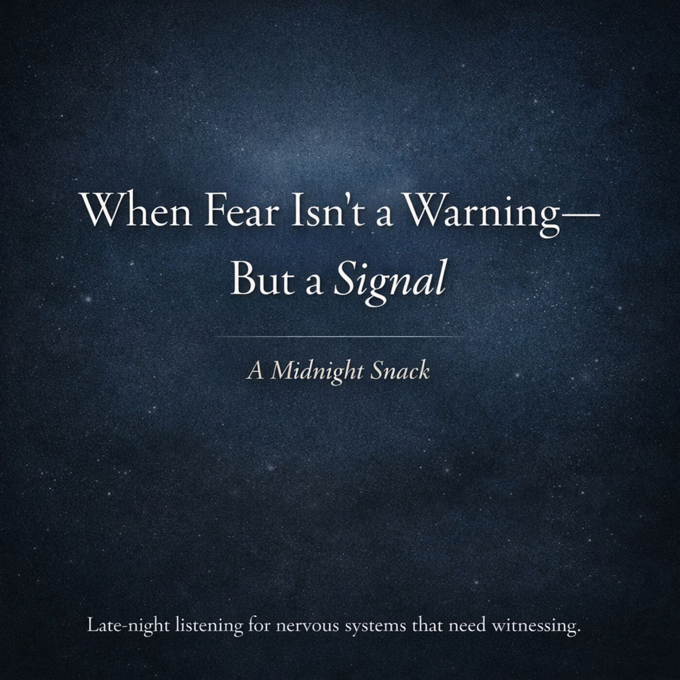 Midnight Snack E26: When Fear Isn’t a Warning, But a Signal episode artwork
