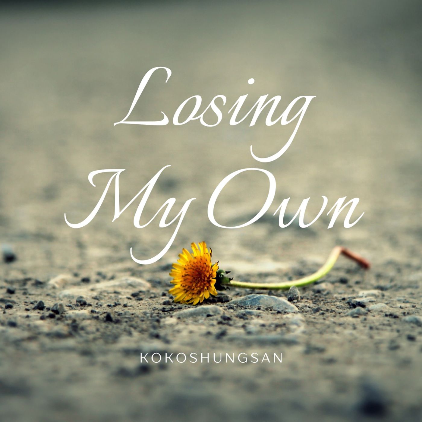 Losing My Own