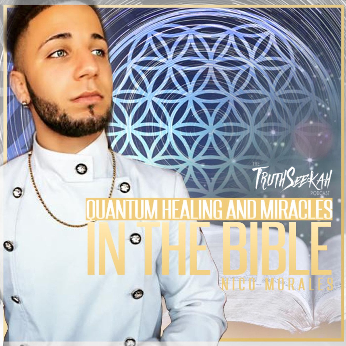 Quantum Healing and Miracles In The Bible | Nico Morales | TruthSeekah Podcast episode artwork