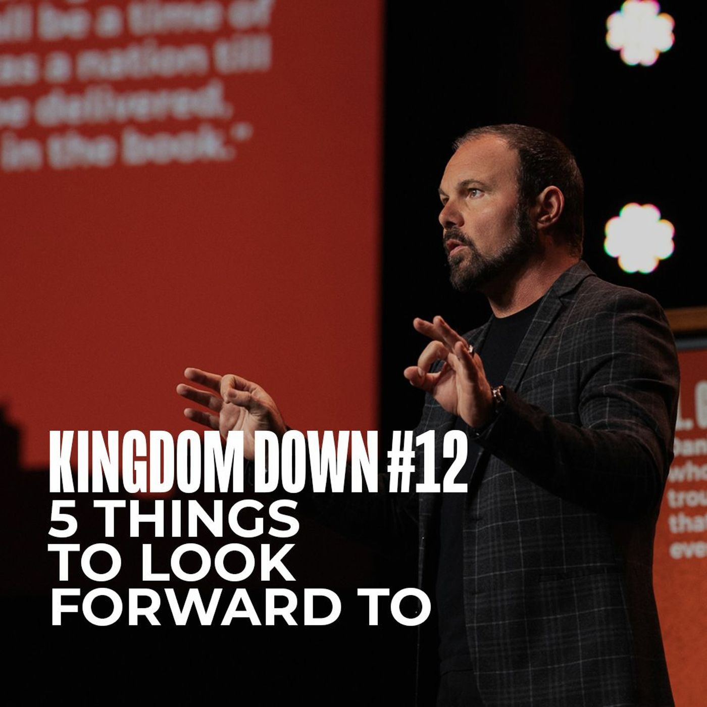 Kingdom Down #12 - 5 Things to Look Forward to