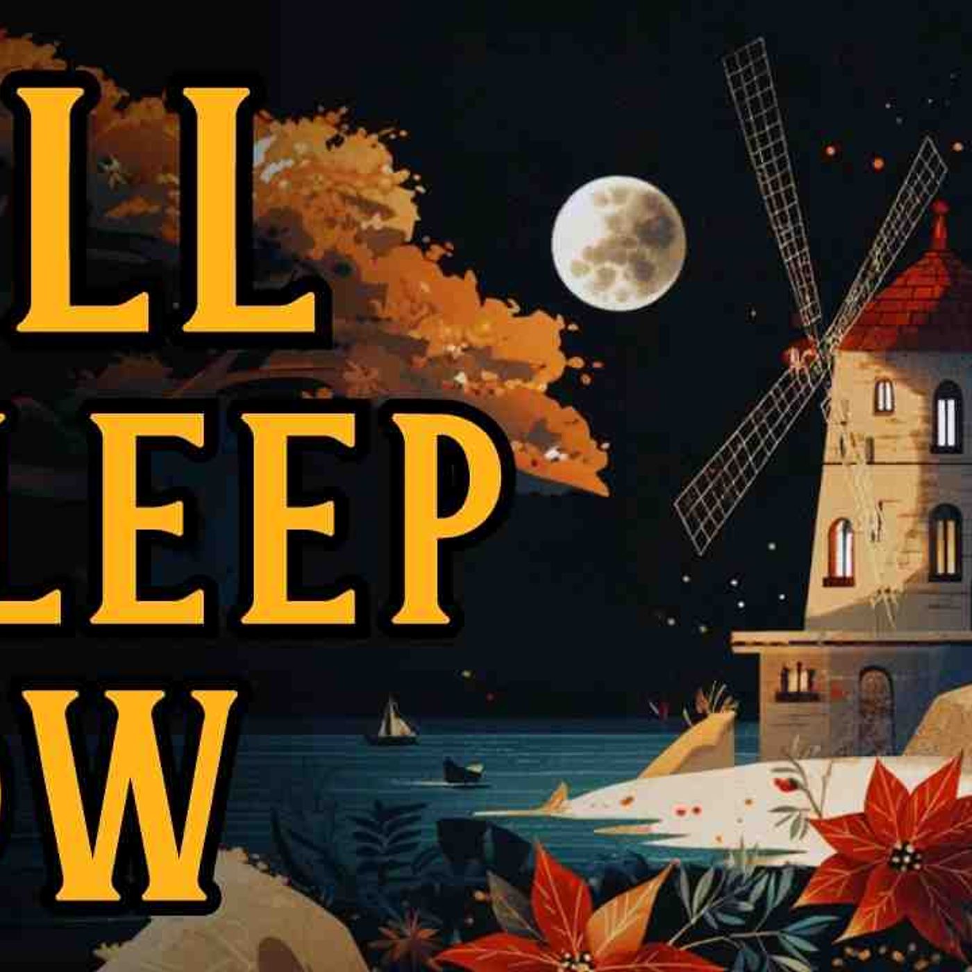 💤 FALL ASLEEP NOW with The Coziest Sleepy Story_ New Year_s at the Windmill episode artwork