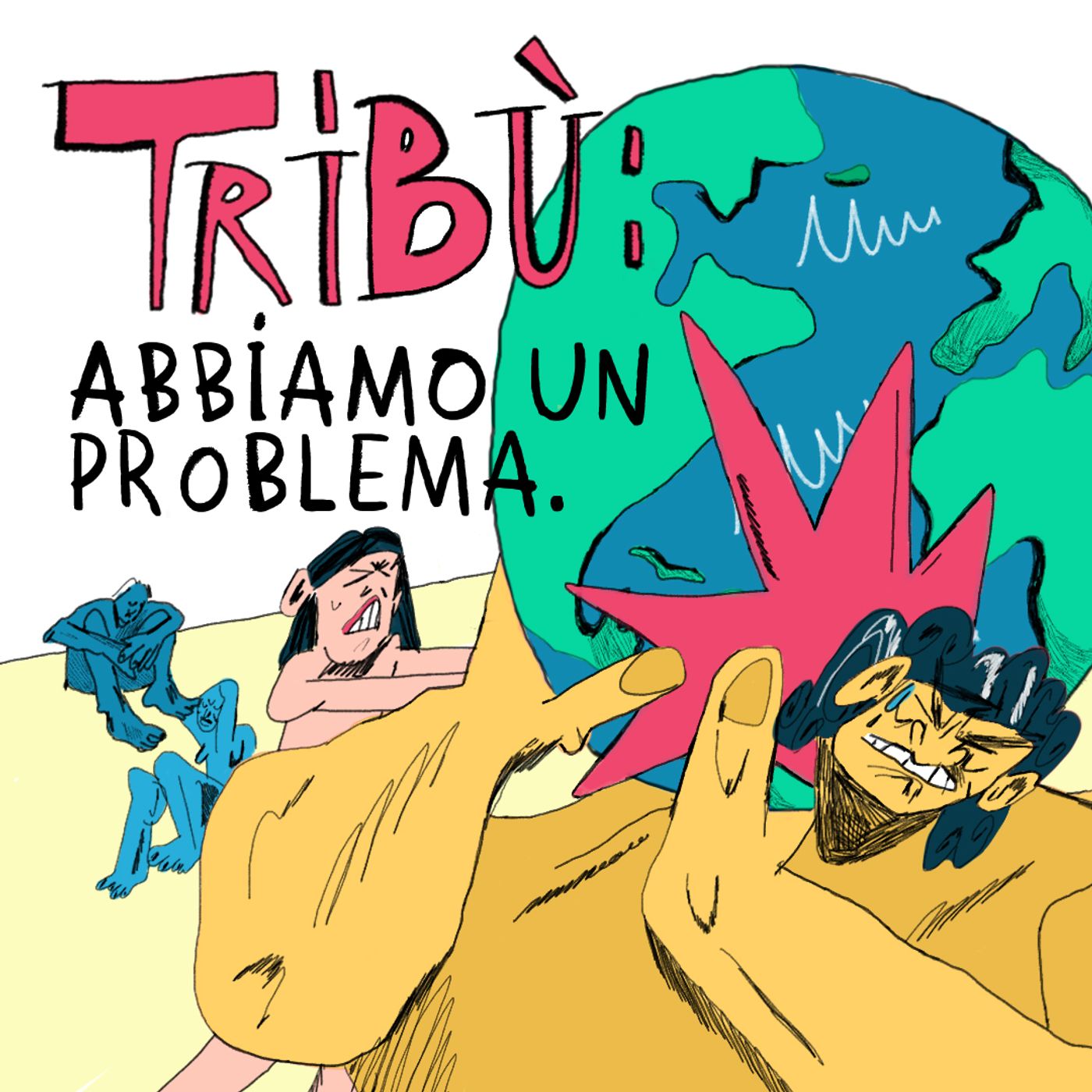 Tribù, abbiamo un problema