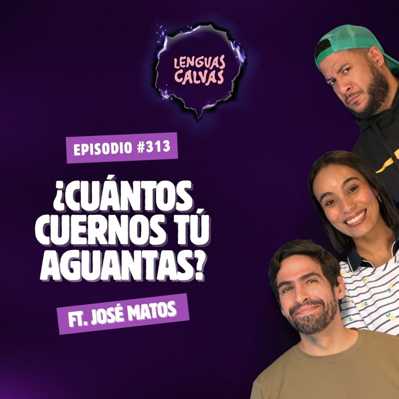 #313 ¿Cuántos cuernos tú aguantas? ft José Matos