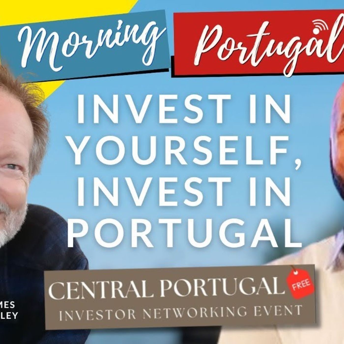Invest in YOURSELF, Invest in PORTUGAL! on Good Morning Portugal! with James & Steve