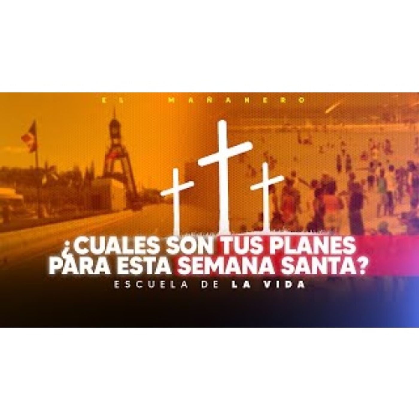 ¿Cuáles son tus planes para Semana Santa? - Confesionario Mañanero [m