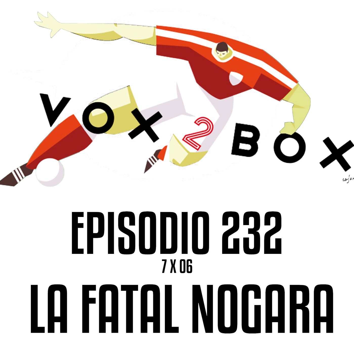 Episodio 232 (7x06) - La fatal Nogara
