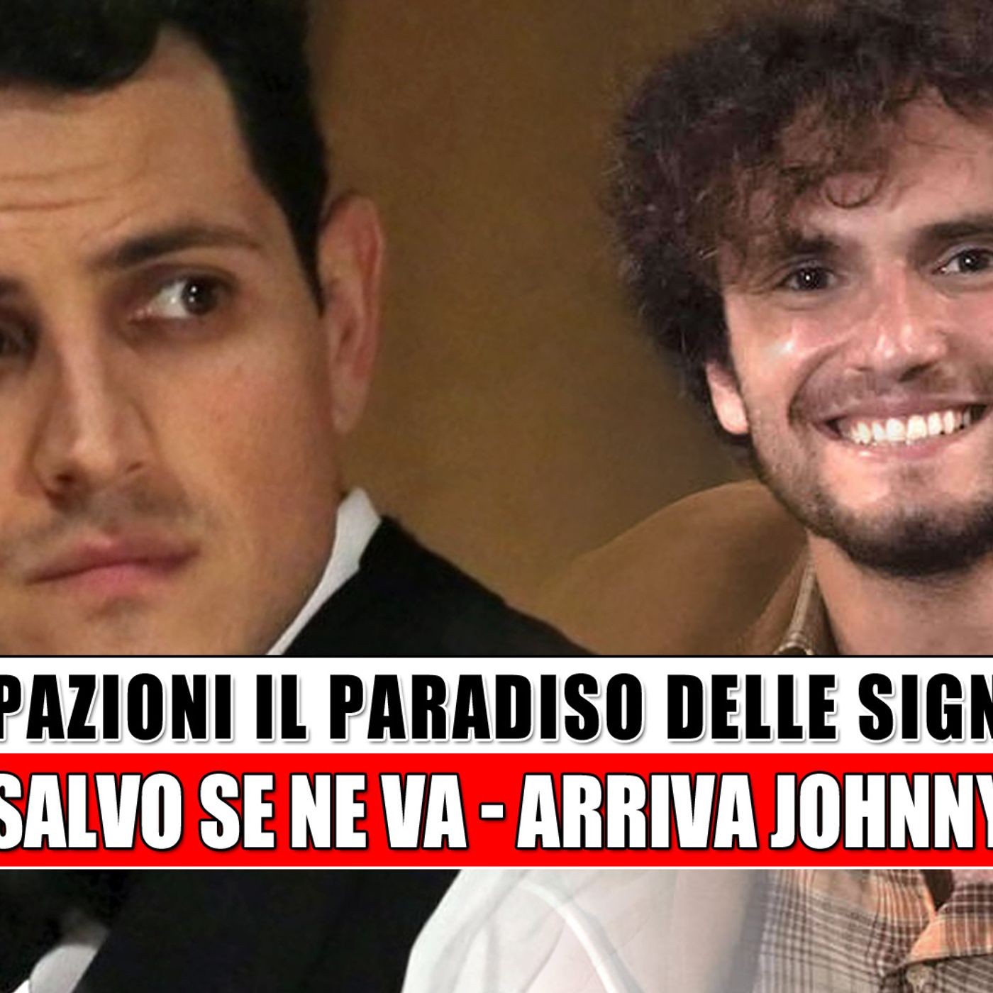 Il Paradiso Delle Signore Anticipazioni: Salvo se ne va, Johnny arriva!
